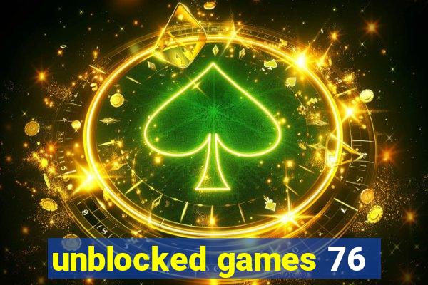 unblocked games 76